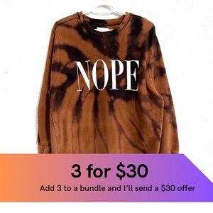 Custom tie dyed, “NOPE” long sweatshirt. Save 25% when you buy two or mo…